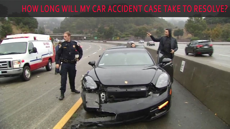 How Long Will My Car Accident Case Take To Resolve?