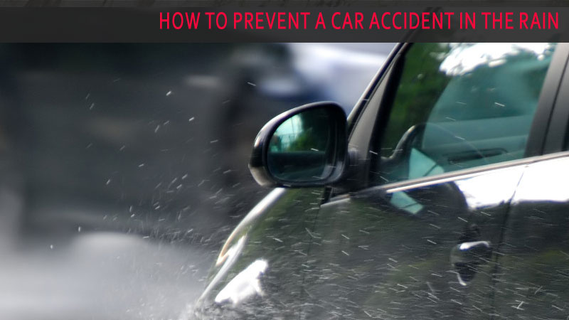 How to Prevent a Car Accident in the Rain