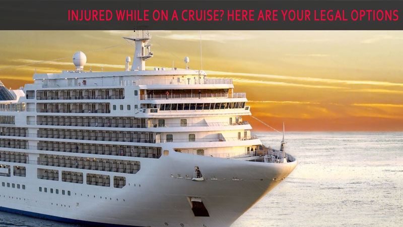 Injured While on A Cruise? Here Are Your Legal Options
