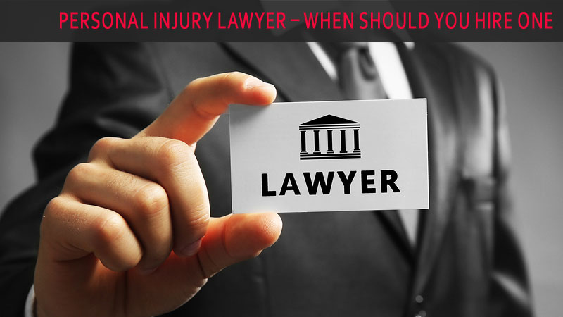 Personal Injury Lawyer – When Should You Hire One