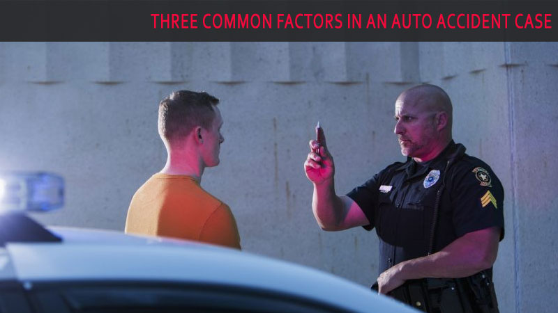 Three Common Factors in an Auto Accident Case